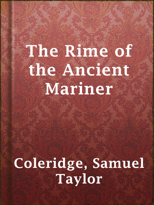 Title details for The Rime of the Ancient Mariner by Samuel Taylor Coleridge - Available